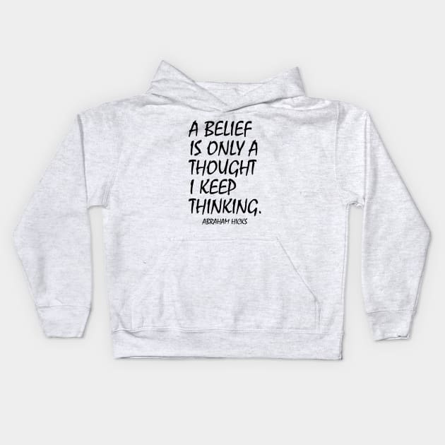 A belief is only a thought I keep thinking Kids Hoodie by Zen Cosmos Official
